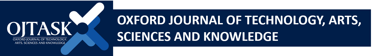 OXFORD JOURNAL OF TECHNOLOGY, ARTS, SCIENCES AND KNOWLEDGE
